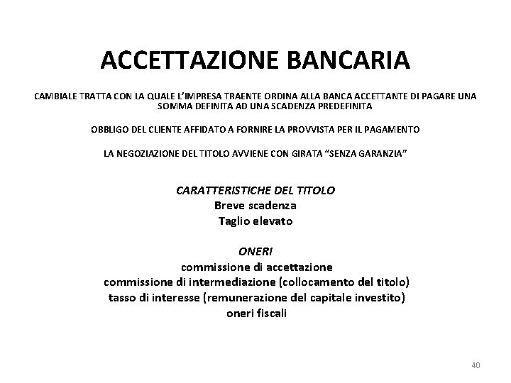 ACCETTAZIONE BANCARIA CAMBIALE TRATTA CON LA QUALE L’IMPRESA TRAENTE ORDINA ALLA BANCA ACCETTANTE DI