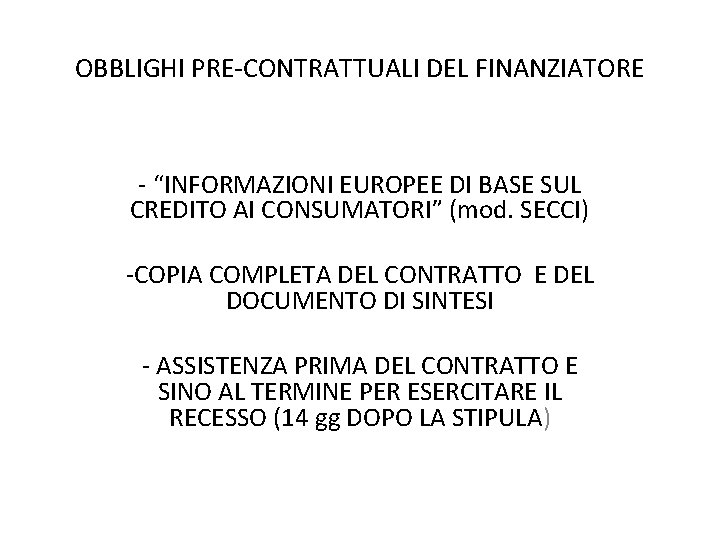 OBBLIGHI PRE-CONTRATTUALI DEL FINANZIATORE - “INFORMAZIONI EUROPEE DI BASE SUL CREDITO AI CONSUMATORI” (mod.