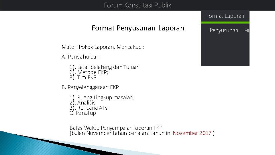 Forum Konsultasi Publik Format Laporan Penyusunan Materi Pokok Laporan, Mencakup : A. Pendahuluan 1).