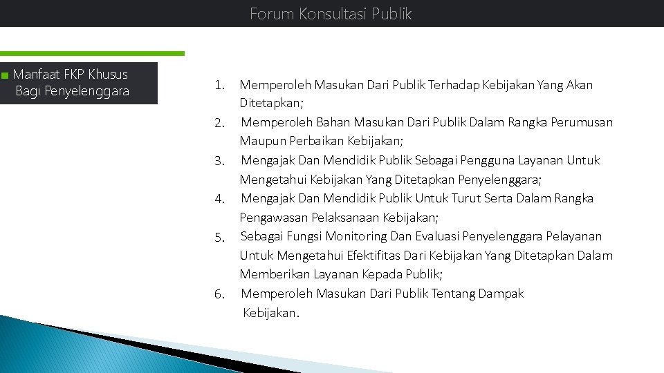 Forum Konsultasi Publik Latar Belakang ■ Manfaat FKP Khusus Bagi Penyelenggara 1. 2. 3.