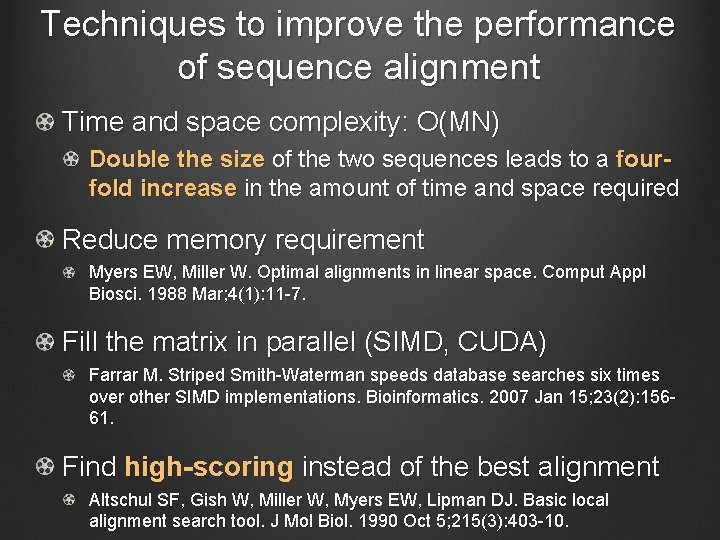 Techniques to improve the performance of sequence alignment Time and space complexity: O(MN) Double