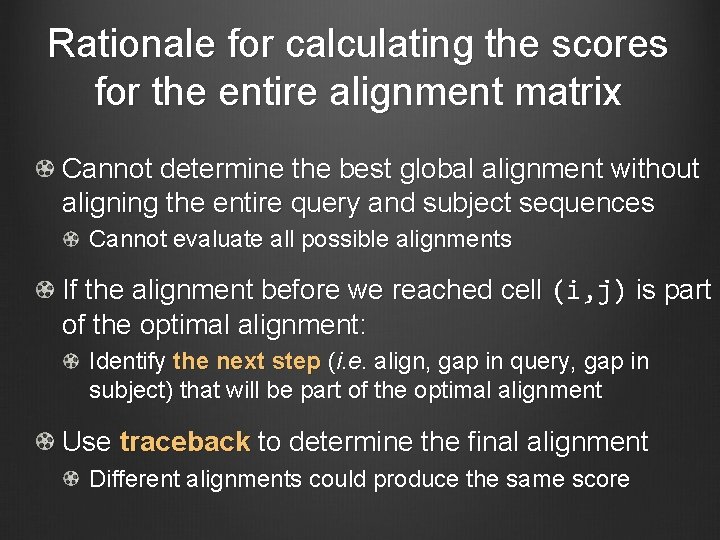 Rationale for calculating the scores for the entire alignment matrix Cannot determine the best
