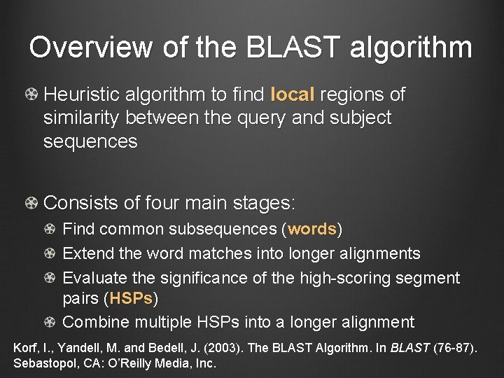 Overview of the BLAST algorithm Heuristic algorithm to find local regions of similarity between