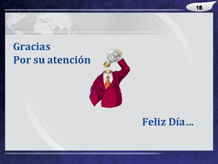 LOGO Gracias Por su atención Feliz Día… 