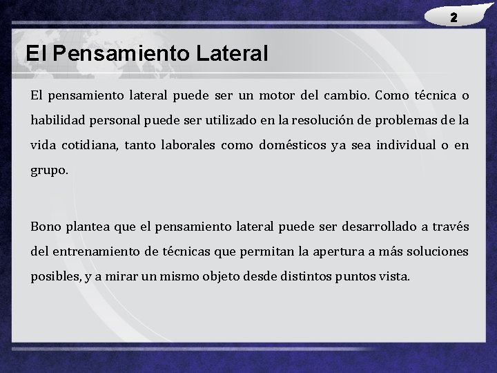 LOGO El Pensamiento Lateral El pensamiento lateral puede ser un motor del cambio. Como