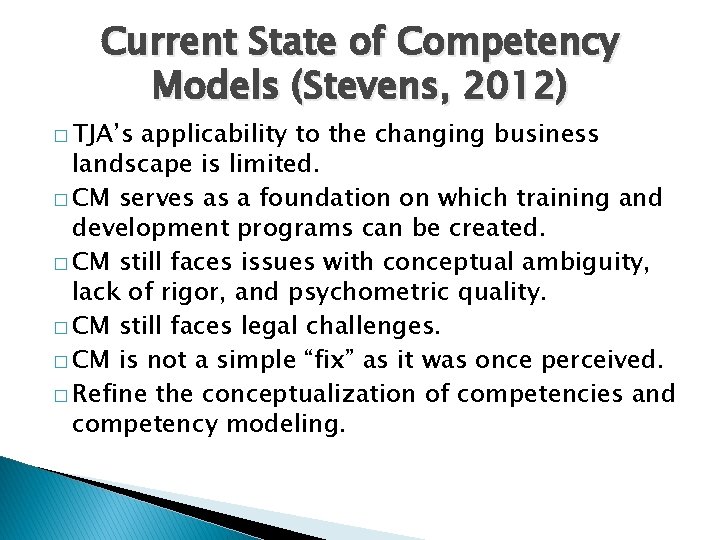 Current State of Competency Models (Stevens, 2012) � TJA’s applicability to the changing business