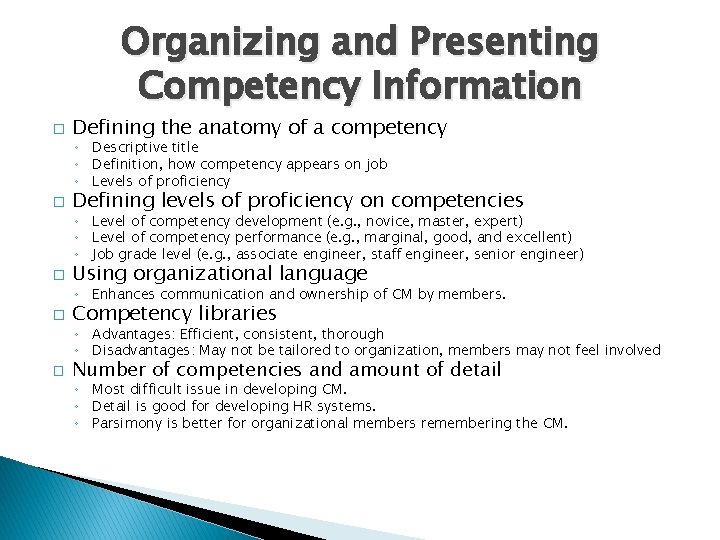 Organizing and Presenting Competency Information � Defining the anatomy of a competency ◦ Descriptive