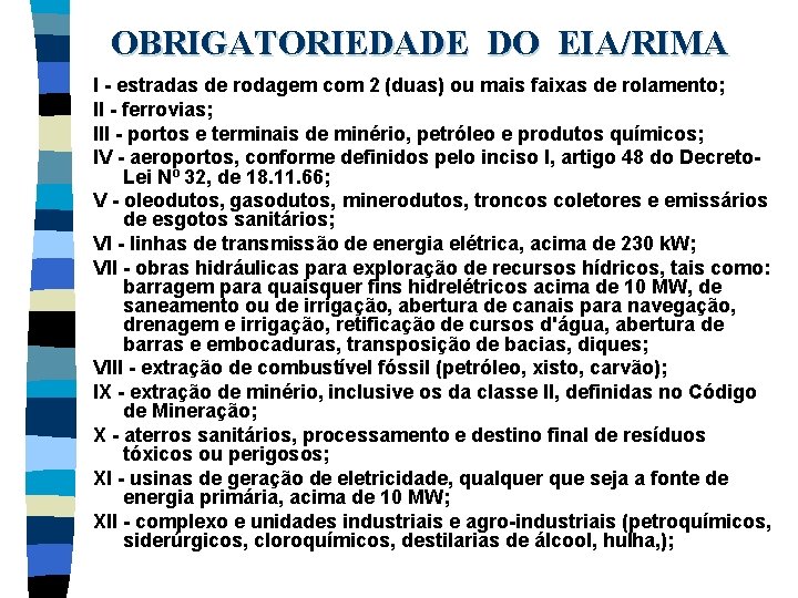 OBRIGATORIEDADE DO EIA/RIMA I - estradas de rodagem com 2 (duas) ou mais faixas