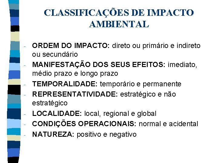 CLASSIFICAÇÕES DE IMPACTO AMBIENTAL - - ORDEM DO IMPACTO: direto ou primário e indireto