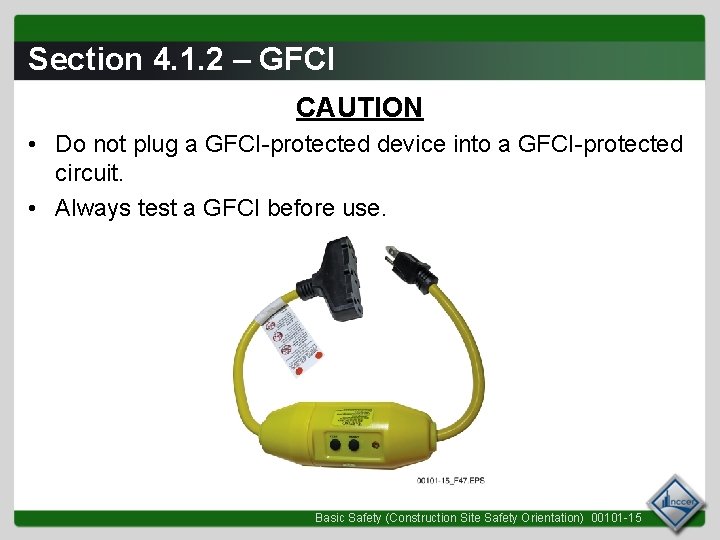 Section 4. 1. 2 – GFCI CAUTION • Do not plug a GFCI-protected device