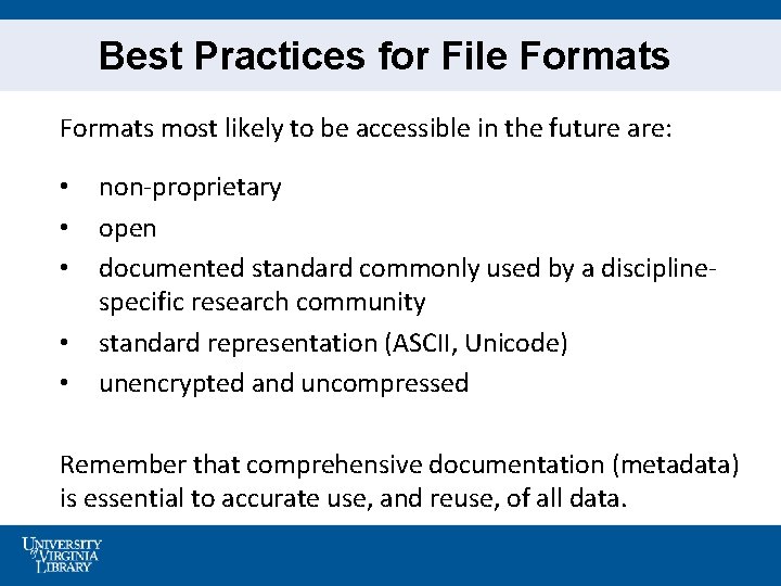 Best Practices for File Formats most likely to be accessible in the future are: