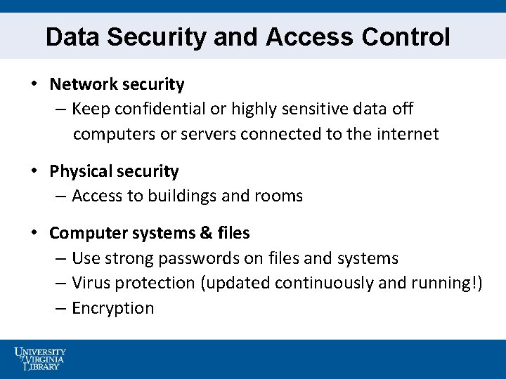 Data Security and Access Control • Network security – Keep confidential or highly sensitive
