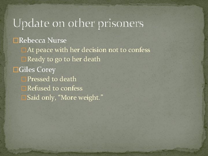 Update on other prisoners �Rebecca Nurse � At peace with her decision not to