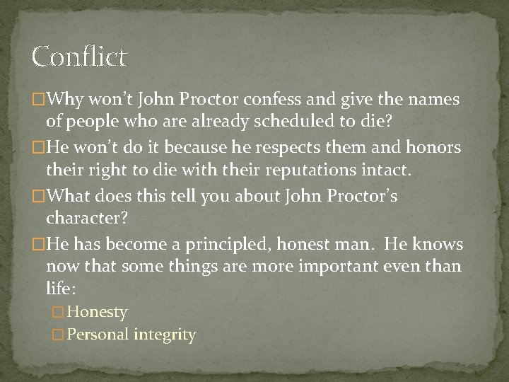 Conflict �Why won’t John Proctor confess and give the names of people who are