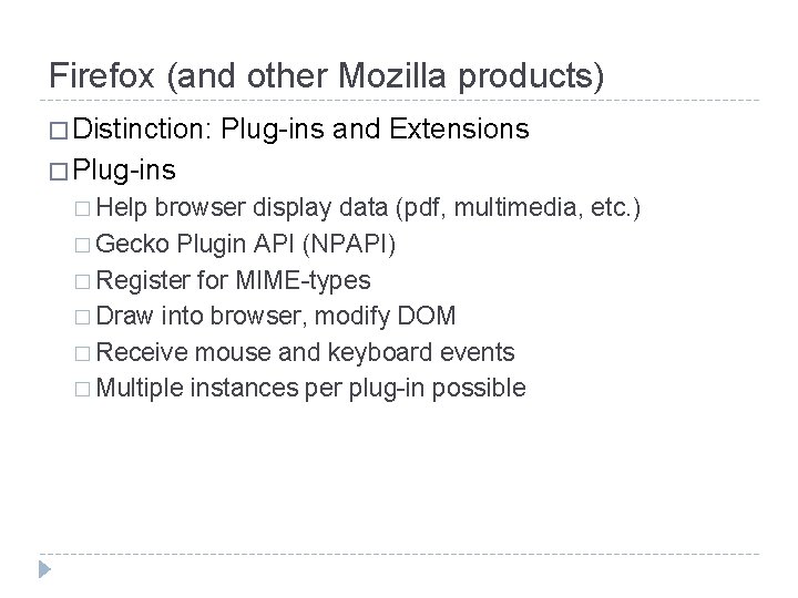 Firefox (and other Mozilla products) � Distinction: Plug-ins and Extensions � Plug-ins � Help