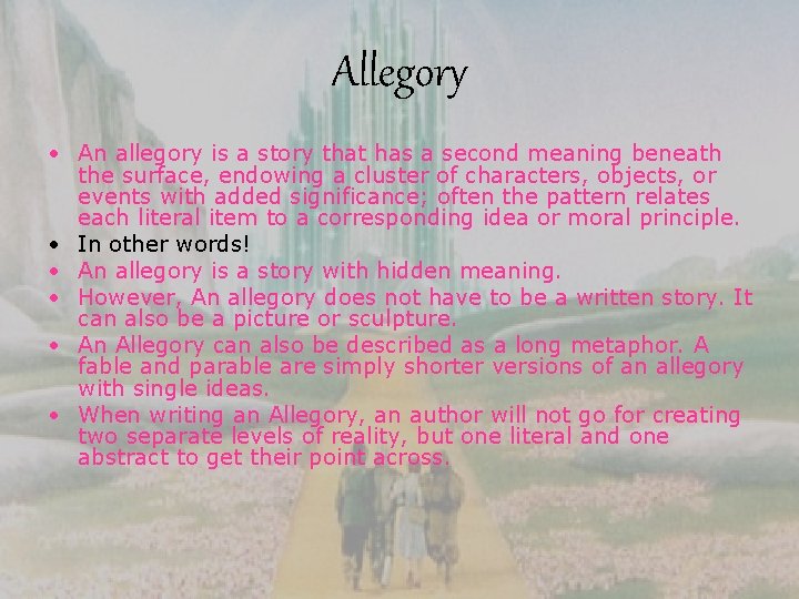 Allegory • An allegory is a story that has a second meaning beneath the