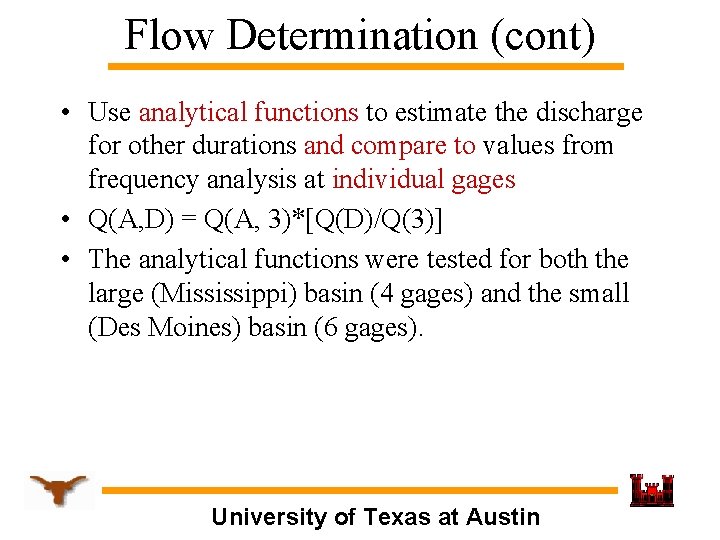 Flow Determination (cont) • Use analytical functions to estimate the discharge for other durations