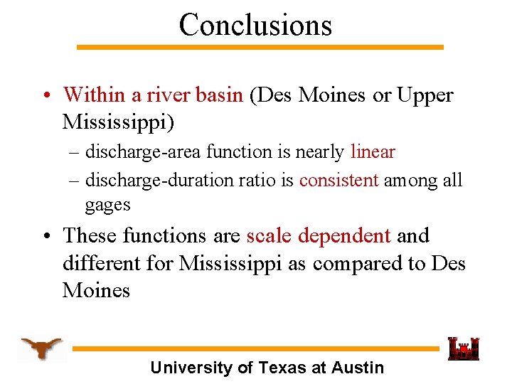 Conclusions • Within a river basin (Des Moines or Upper Mississippi) – discharge-area function