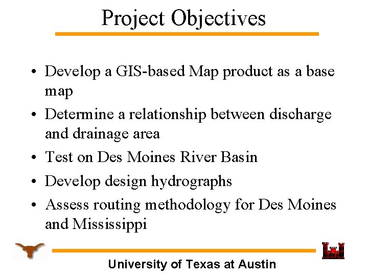 Project Objectives • Develop a GIS-based Map product as a base map • Determine