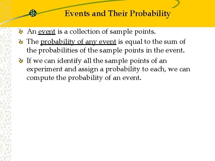 Events and Their Probability An event is a collection of sample points. The probability Events and Their Probability An event is a collection of sample points. The probability