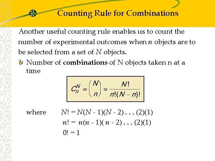 Counting Rule for Combinations Another useful counting rule enables us to count the number Counting Rule for Combinations Another useful counting rule enables us to count the number