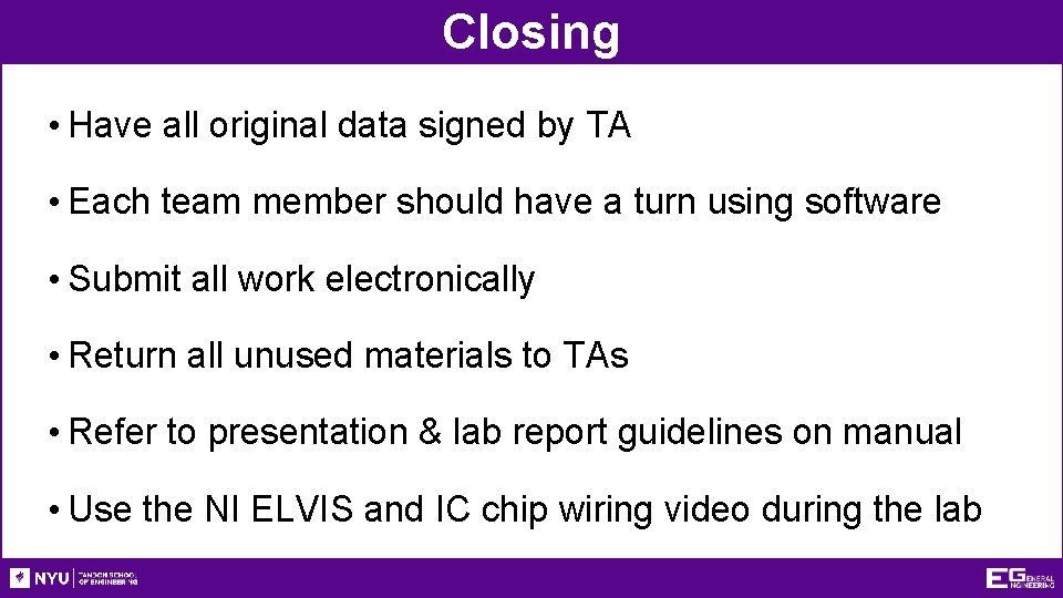 Closing • Have all original data signed by TA • Each team member should Closing • Have all original data signed by TA • Each team member should