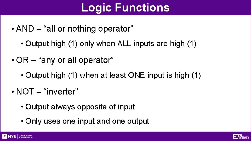 Logic Functions • AND – “all or nothing operator” • Output high (1) only Logic Functions • AND – “all or nothing operator” • Output high (1) only