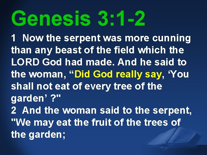 Gen. 3: 1 -2 NIV Genesis 3: 1 -2 1 Now the serpent was