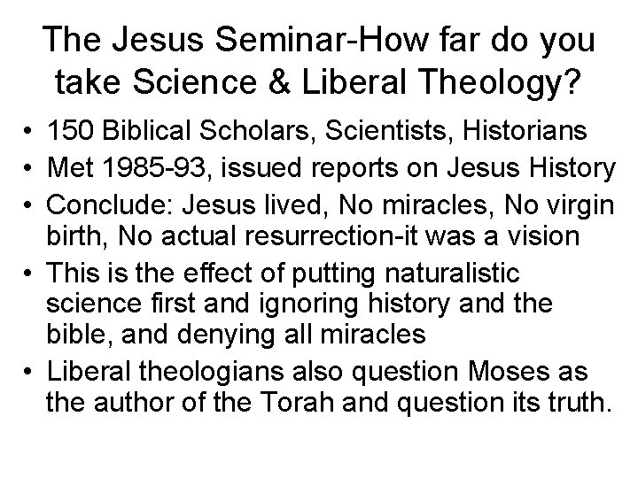 The Jesus Seminar-How far do you take Science & Liberal Theology? • 150 Biblical