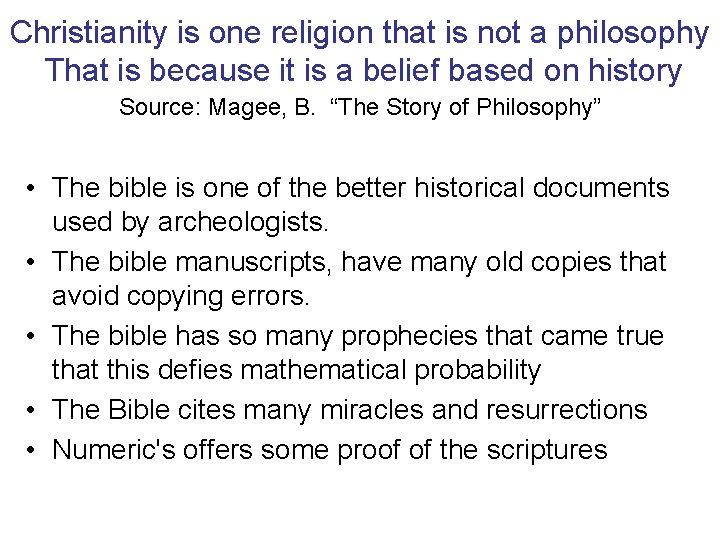 Christianity is one religion that is not a philosophy That is because it is