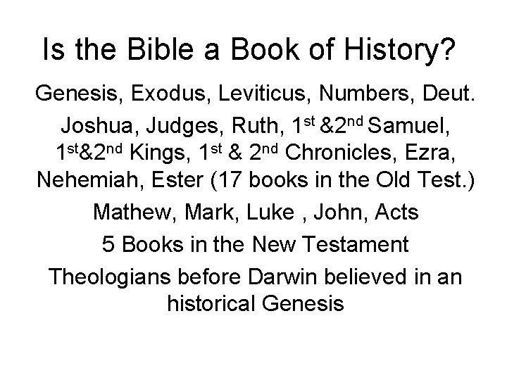 Is the Bible a Book of History? Genesis, Exodus, Leviticus, Numbers, Deut. Joshua, Judges,
