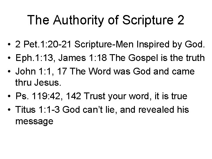 The Authority of Scripture 2 • 2 Pet. 1: 20 -21 Scripture-Men Inspired by