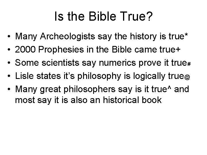 Is the Bible True? • • • Many Archeologists say the history is true*