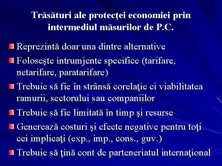 Trăsături ale protecţei economiei prin intermediul măsurilor de P. C. Reprezintă doar una dintre