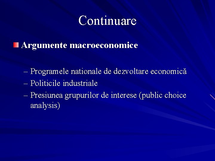 Continuare Argumente macroeconomice – Programele nationale de dezvoltare economică – Politicile industriale – Presiunea