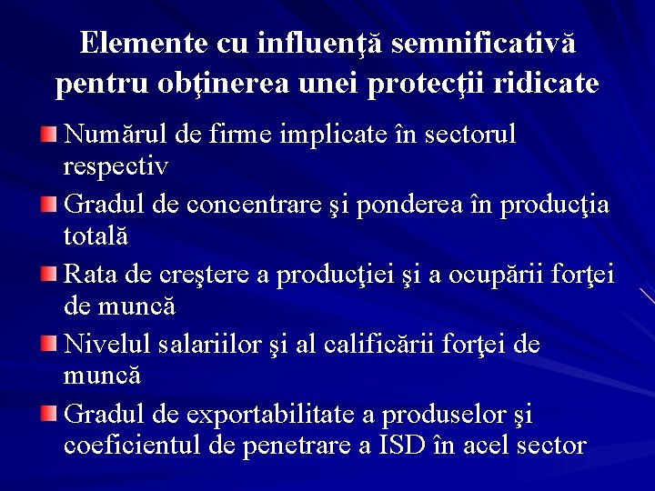 Elemente cu influenţă semnificativă pentru obţinerea unei protecţii ridicate Numărul de firme implicate în