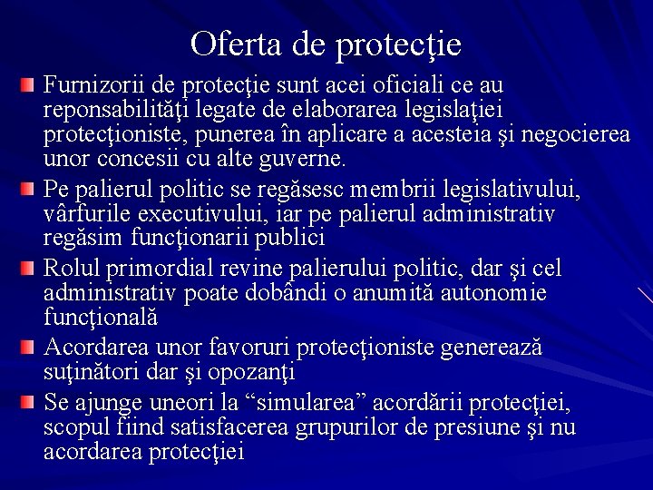 Oferta de protecţie Furnizorii de protecţie sunt acei oficiali ce au reponsabilităţi legate de