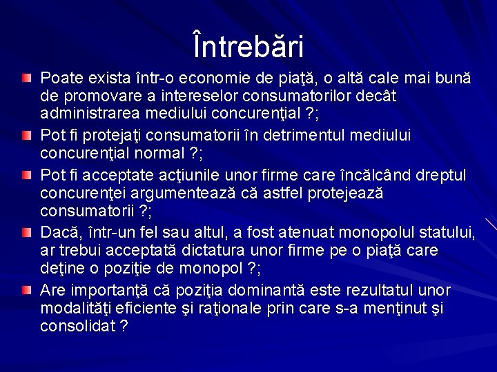 Întrebări Poate exista într-o economie de piaţă, o altă cale mai bună de promovare