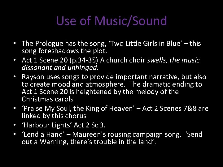 Use of Music/Sound • The Prologue has the song, ‘Two Little Girls in Blue’