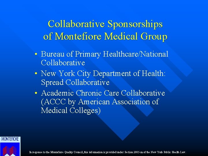 Collaborative Sponsorships of Montefiore Medical Group • Bureau of Primary Healthcare/National Collaborative • New