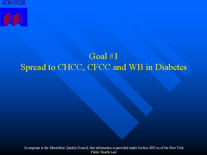 Goal #1 Spread to CHCC, CFCC and WB in Diabetes In response to the