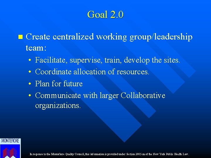 Goal 2. 0 n Create centralized working group/leadership team: • • Facilitate, supervise, train,