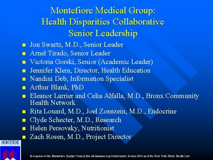 Montefiore Medical Group: Health Disparities Collaborative Senior Leadership n n n Jon Swartz, M.
