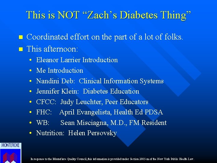 This is NOT “Zach’s Diabetes Thing” n n Coordinated effort on the part of