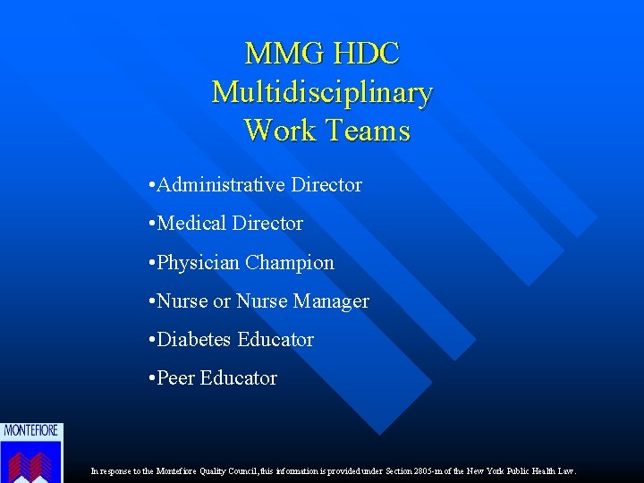 MMG HDC Multidisciplinary Work Teams • Administrative Director • Medical Director • Physician Champion