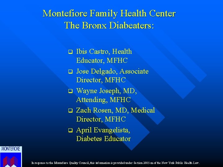 Montefiore Family Health Center The Bronx Diabeaters: q q q Ibis Castro, Health Educator,