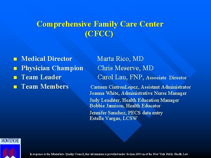 Comprehensive Family Care Center (CFCC) n n Medical Director Physician Champion Team Leader Team