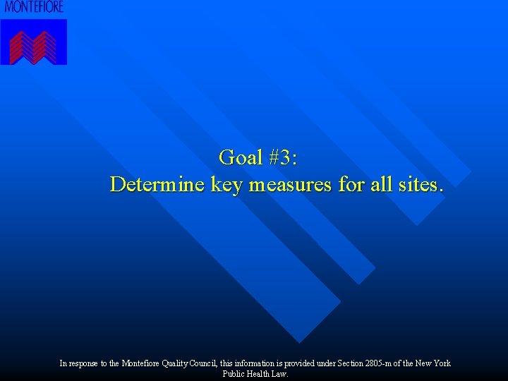 Goal #3: Determine key measures for all sites. In response to the Montefiore Quality