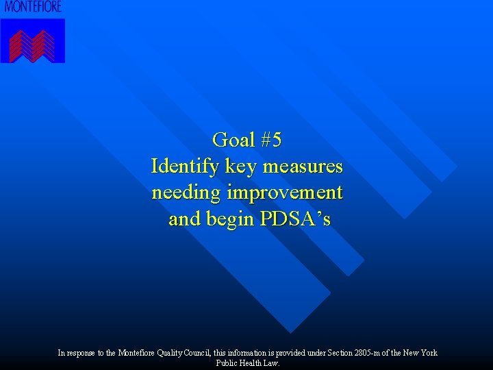 Goal #5 Identify key measures needing improvement and begin PDSA’s In response to the