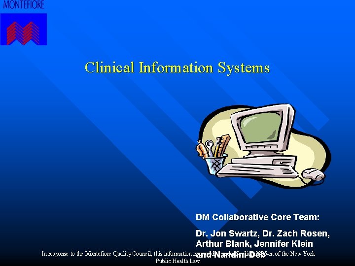 Clinical Information Systems DM Collaborative Core Team: Dr. Jon Swartz, Dr. Zach Rosen, Arthur
